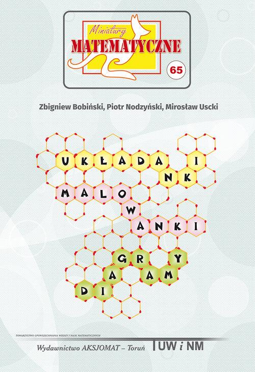 Miniatury Matematyczne 65. Ukadanki. Malowanki. Diagramy - Bobiski Z., Nodzyski P., Uscki M.