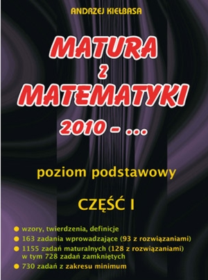 Matura z matematyki 2010-... Poziom podstawowy. Cz I - Kiebasa Andrzej