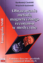 Obrazowanie metod magnetycznego rezonansu w medycynie - Ciesielski Bartomiej, Kuziemski Wojciech