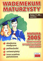Wademekum maturzysty. Matura 2005. Nowe zasady przyj na studia 2005/2006 - Praca Zbiorowa
